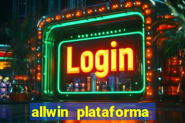 allwin plataforma de jogos